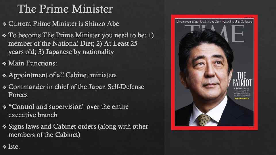 The Prime Minister v Current Prime Minister is Shinzo Abe v To become The