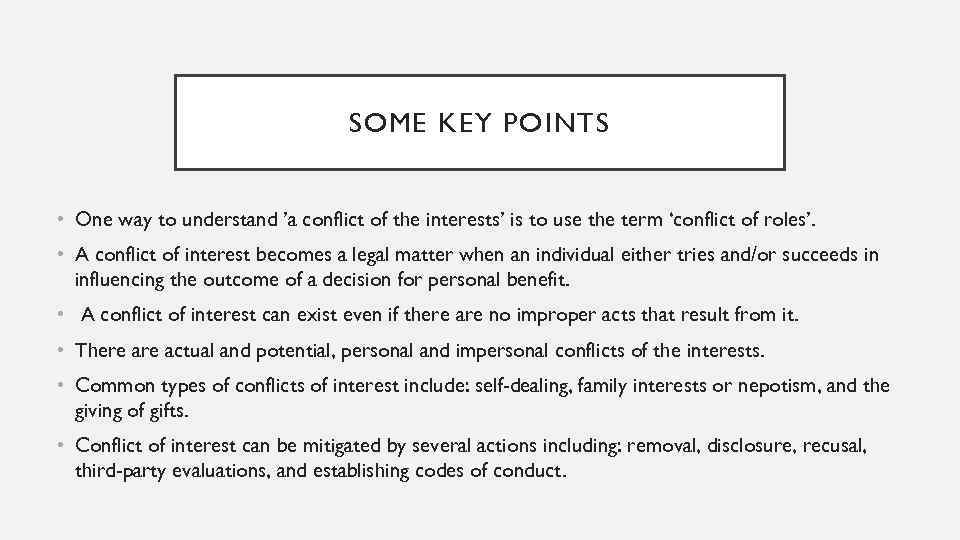 SOME KEY POINTS • One way to understand ’a conflict of the interests’ is