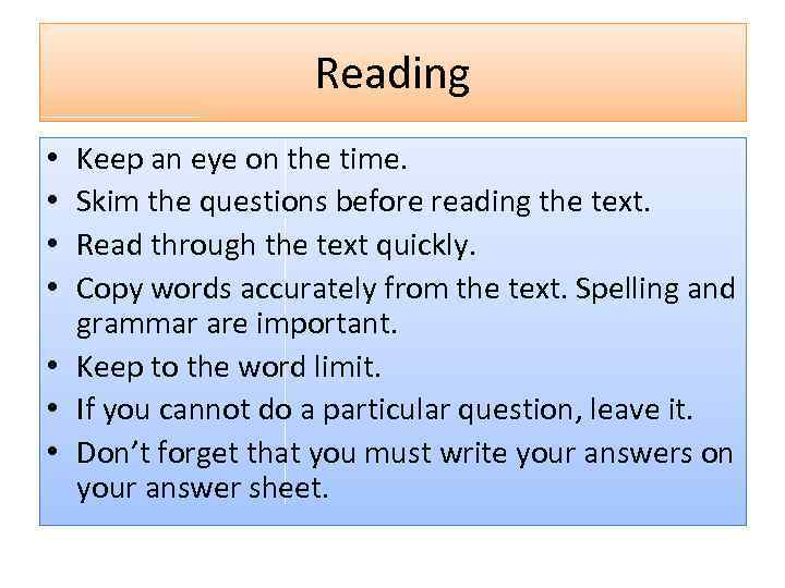 Reading Keep an eye on the time. Skim the questions before reading the text.