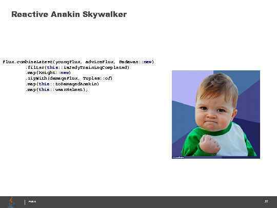 Reactive Anakin Skywalker Flux. combine. Latest(young. Flux, advice. Flux, Padawan: : new). filter(this: :