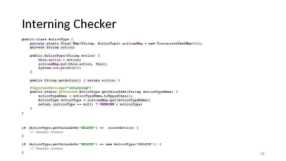 Interning Checker public class Action. Type { private static final Map<String, Action. Type> actions.