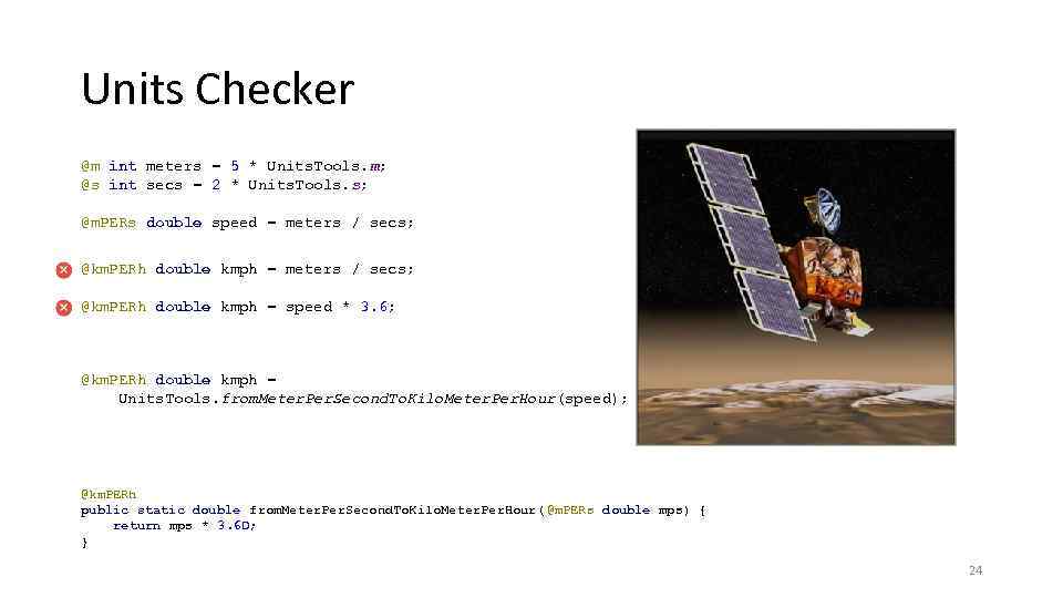 Units Checker @m int meters = 5 * Units. Tools. m; @s int secs