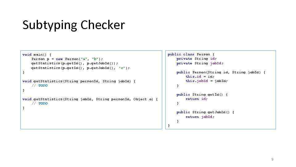Subtyping Checker void main() { Person p = new Person(
