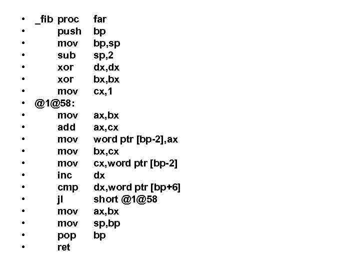  • _fib proc • push • mov • sub • xor • mov