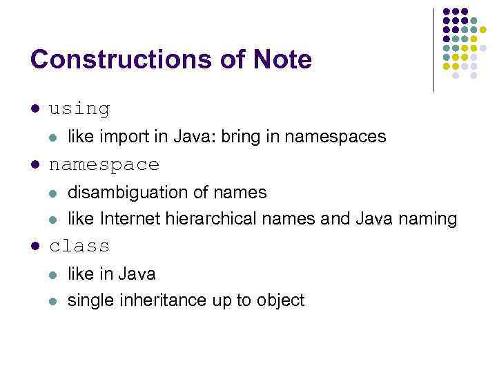 Constructions of Note l using l l namespace l like import in Java: bring