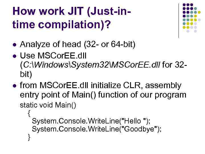 How work JIT (Just-intime compilation)? l l l Analyze of head (32 - or