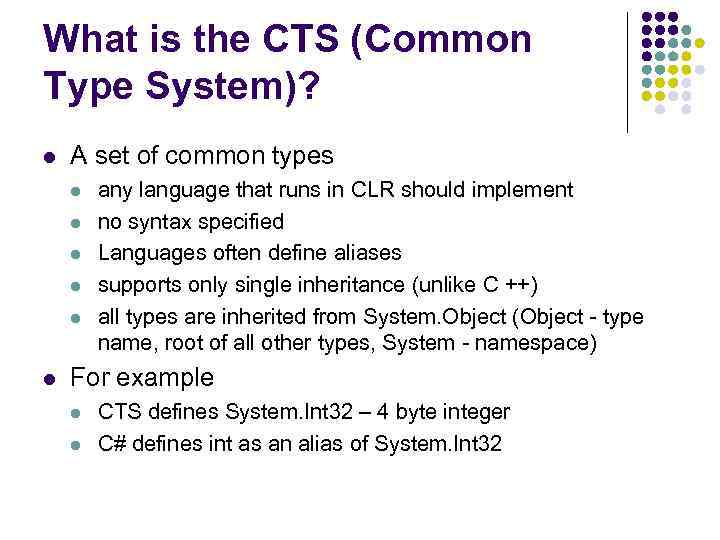 What is the CTS (Common Type System)? l A set of common types l