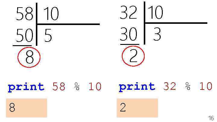 58 10 50 5 8 32 10 30 3 2 print 58 % 10