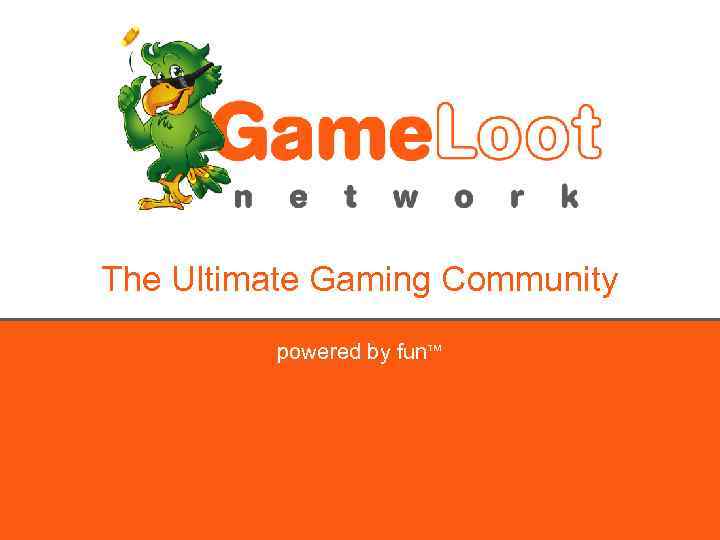 The Ultimate Gaming Community powered by fun™ 