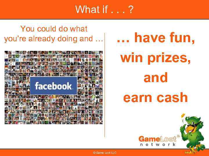 What if. . . ? You could do what you’re already doing and …