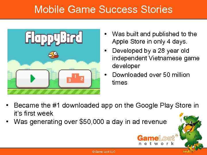 Mobile Game Success Stories • Was built and published to the Apple Store in
