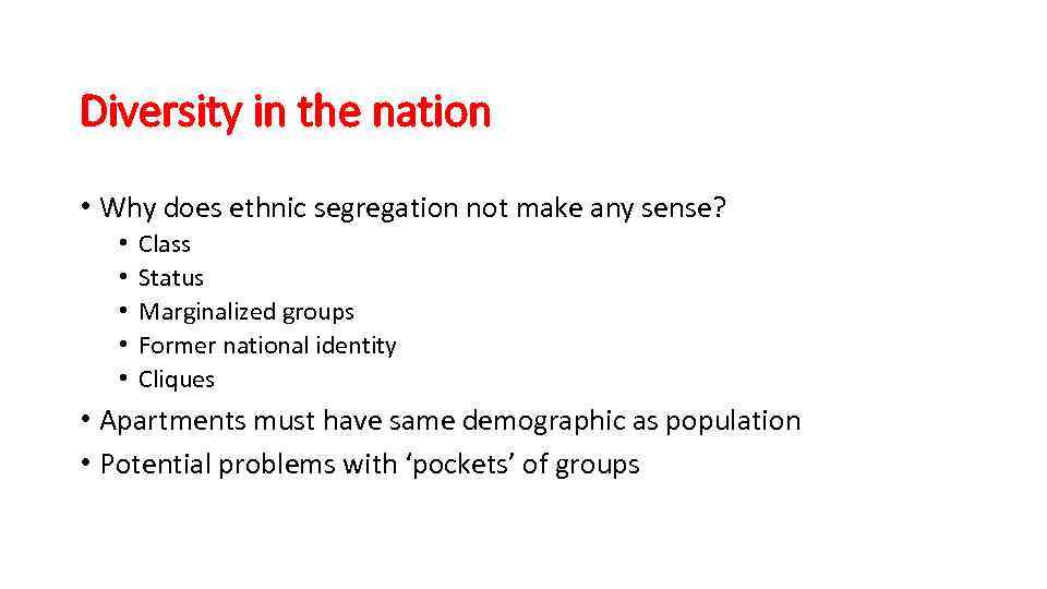 Diversity in the nation • Why does ethnic segregation not make any sense? •