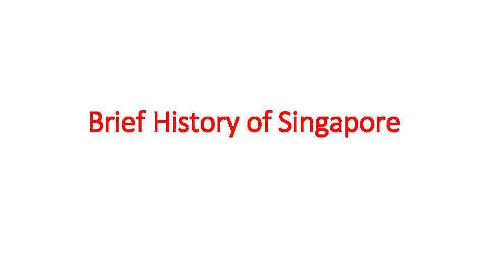 Brief History of Singapore 