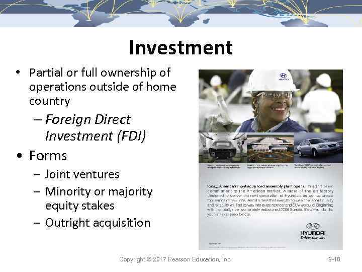 Investment • Partial or full ownership of operations outside of home country – Foreign