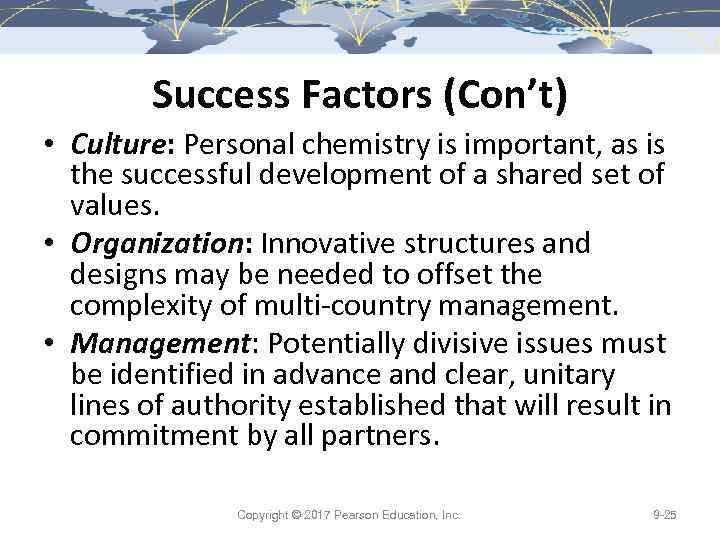 Success Factors (Con’t) • Culture: Personal chemistry is important, as is the successful development