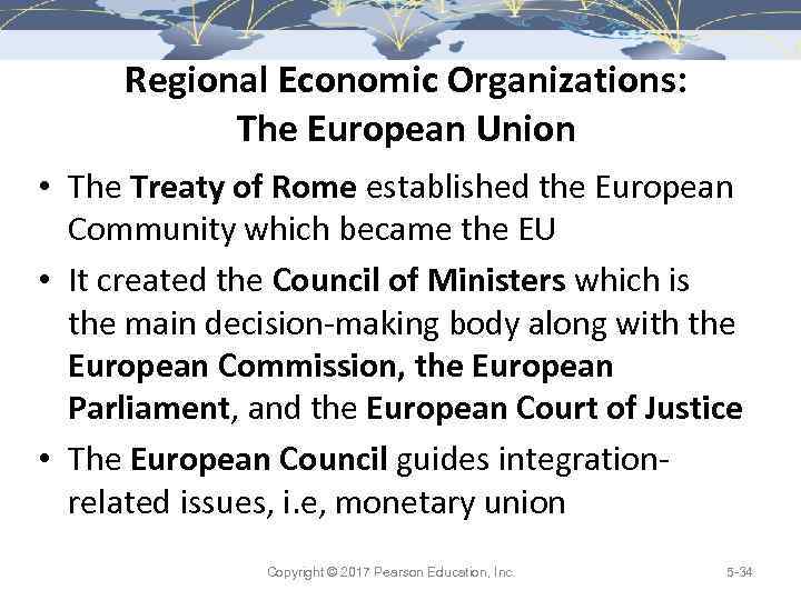 Regional Economic Organizations: The European Union • The Treaty of Rome established the European