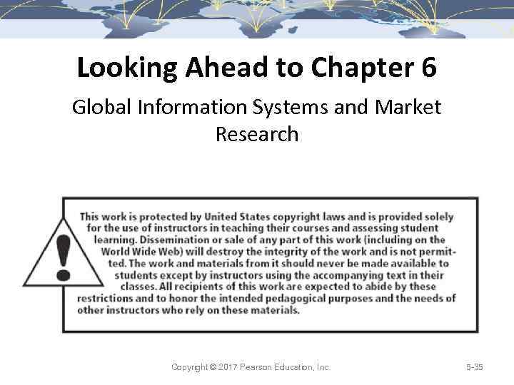 Looking Ahead to Chapter 6 Global Information Systems and Market Research Copyright © 2017