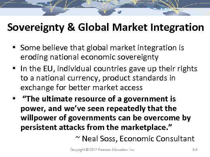 Sovereignty & Global Market Integration • Some believe that global market integration is eroding