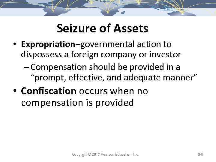 Seizure of Assets • Expropriation–governmental action to dispossess a foreign company or investor –