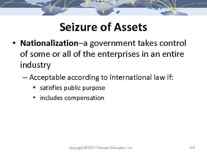 Seizure of Assets • Nationalization–a government takes control of some or all of the
