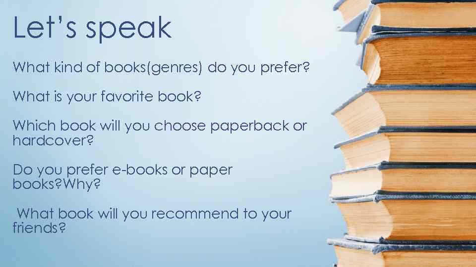 Let’s speak What kind of books(genres) do you prefer? What is your favorite book?