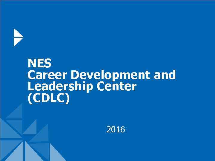 NES Career Development and Leadership Center (CDLC) 2016 