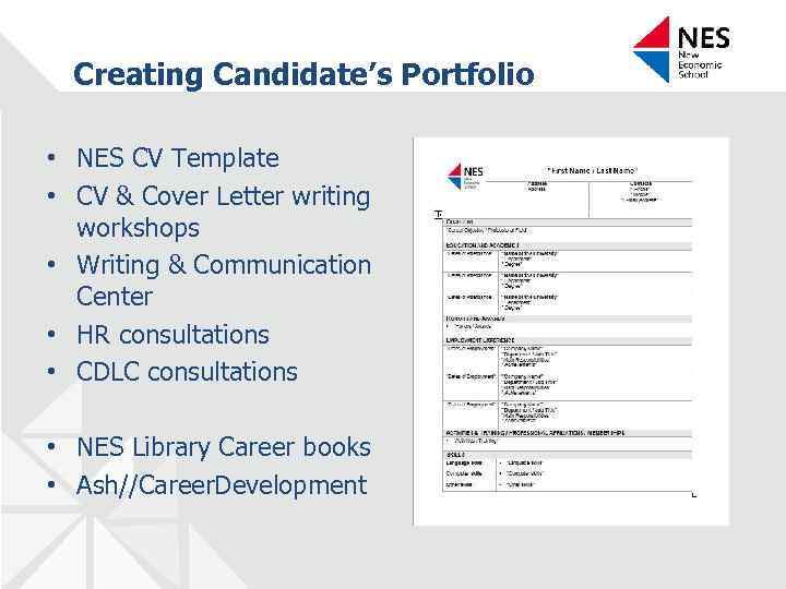 Creating Candidate’s Portfolio • NES CV Template • CV & Cover Letter writing workshops