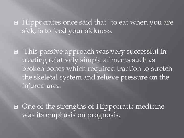  Hippocrates once said that 