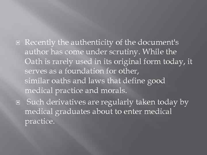  Recently the authenticity of the document's author has come under scrutiny. While the