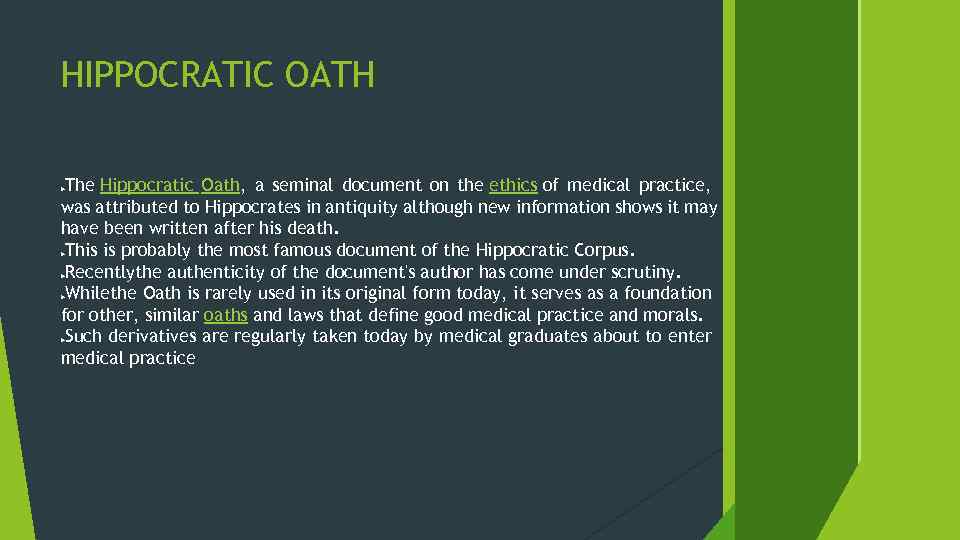 HIPPOCRATIC OATH The Hippocratic Oath, a seminal document on the ethics of medical practice,