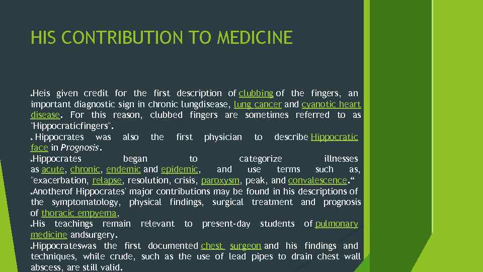 HIS CONTRIBUTION TO MEDICINE Heis given credit for the first description of clubbing of