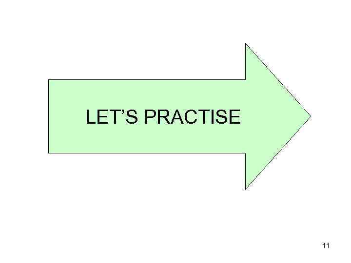 LET’S PRACTISE 11 