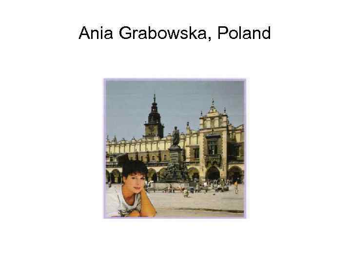 Ania Grabowska, Poland 