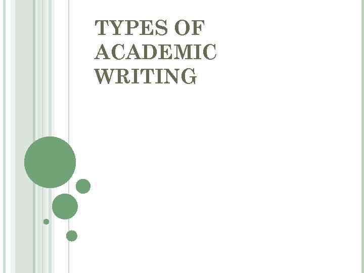 Types Of Academic Writing Writing Is A