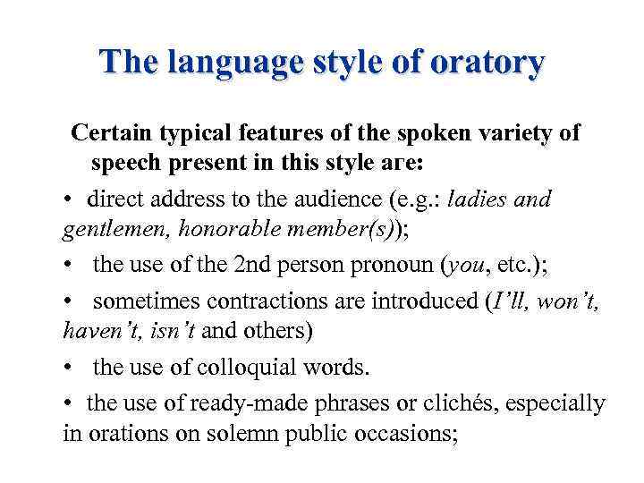 The language style of oratory Certain typical features of the spoken variety of speech