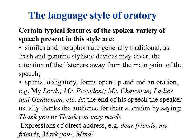 The language style of oratory Certain typical features of the spoken variety of speech