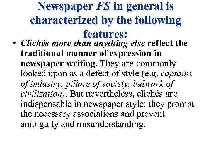 Newspaper FS in general is characterized by the following features: • Clichés тоrе than
