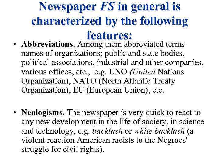 Newspaper FS in general is characterized by the following features: • Abbreviations. Among them