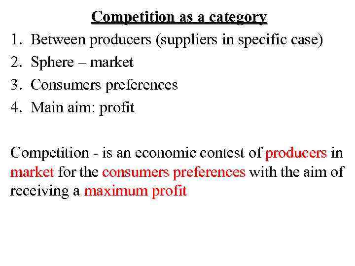 1. 2. 3. 4. Competition as a category Between producers (suppliers in specific case)