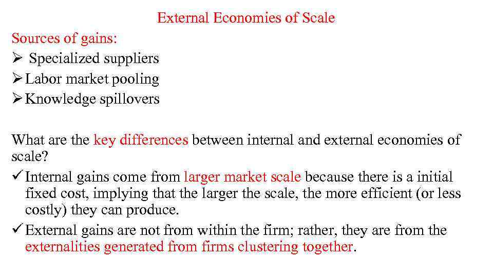 External Economies of Scale Sources of gains: Ø Specialized suppliers Ø Labor market pooling