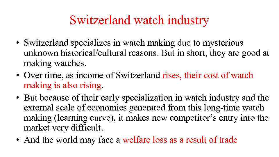 Switzerland watch industry • Switzerland specializes in watch making due to mysterious unknown historical/cultural