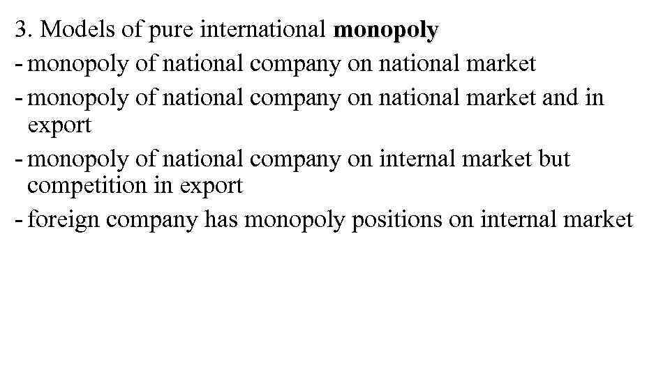 3. Models of pure international monopoly - monopoly of national company on national market