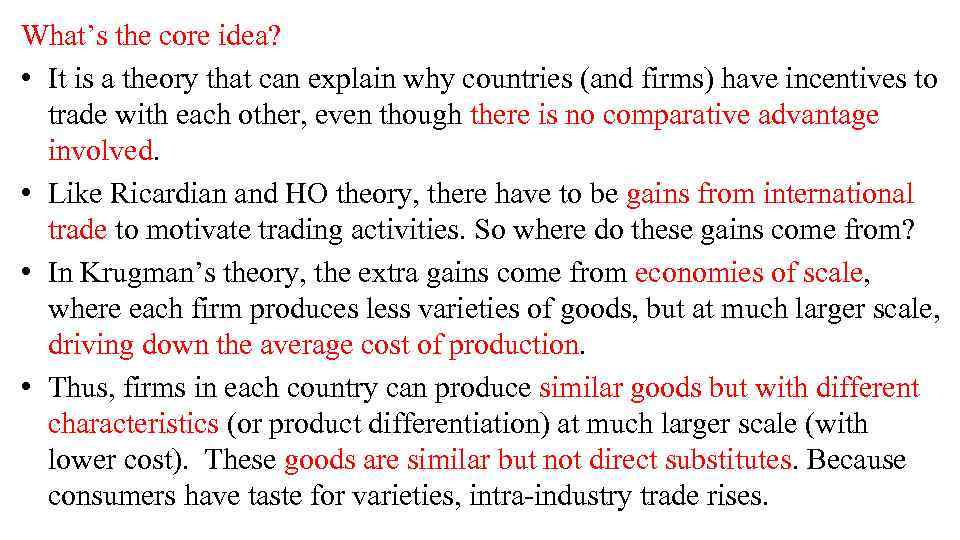 What’s the core idea? • It is a theory that can explain why countries