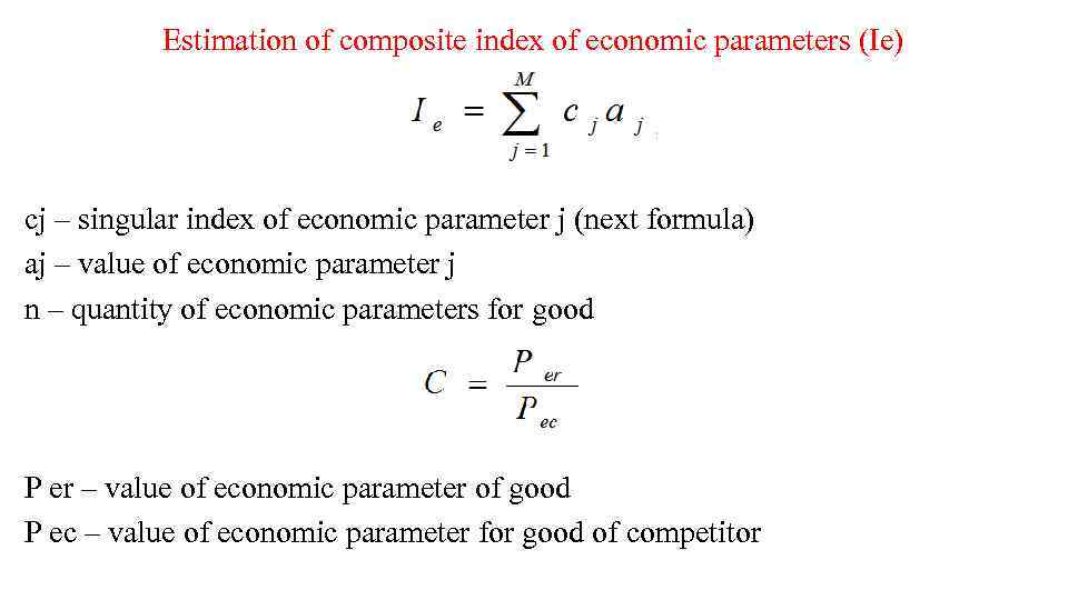 Estimation of composite index of economic parameters (Ie) cj – singular index of economic