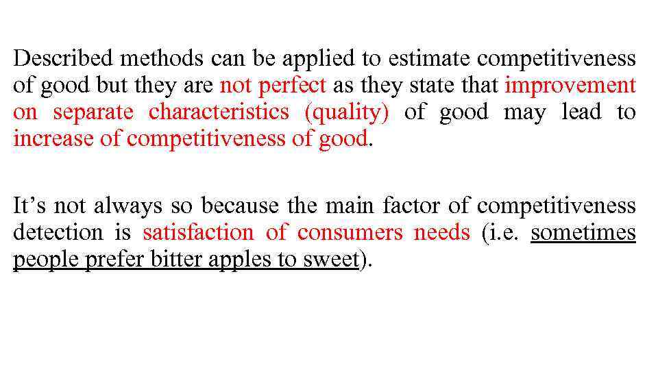 Described methods can be applied to estimate competitiveness of good but they are not