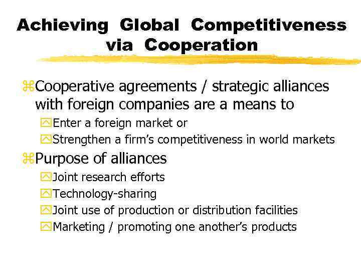 Achieving Global Competitiveness via Cooperation z. Cooperative agreements / strategic alliances with foreign companies