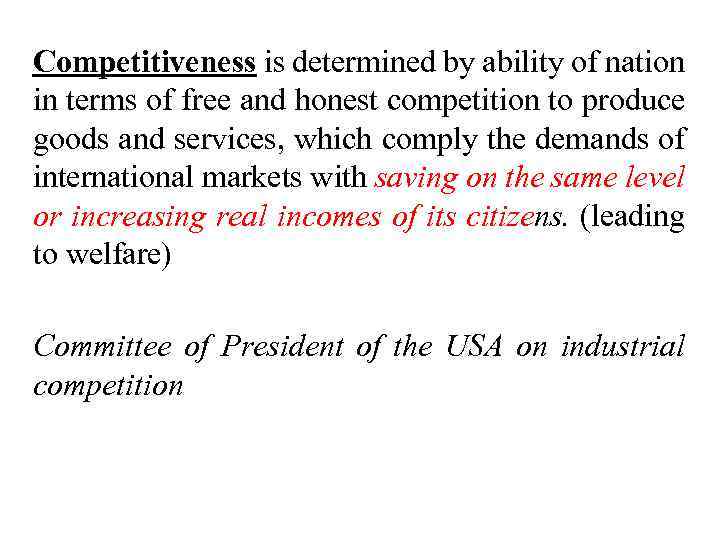 Competitiveness is determined by ability of nation in terms of free and honest competition