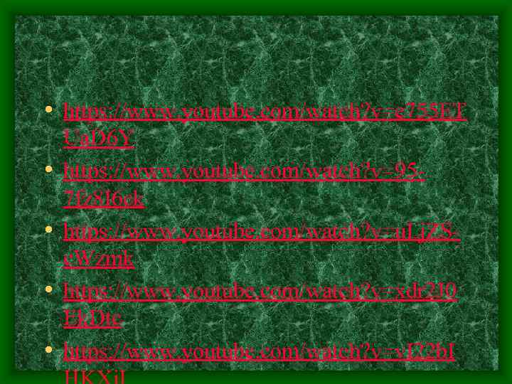  • https: //www. youtube. com/watch? v=e 755 ET • • Ua. D 6