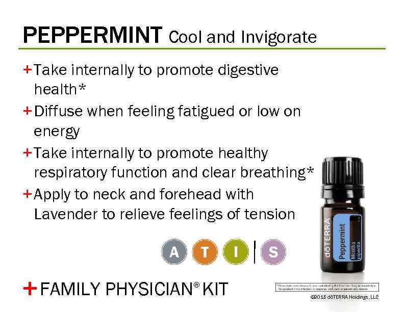 PEPPERMINT Cool and Invigorate + Take internally to promote digestive health* + Diffuse when