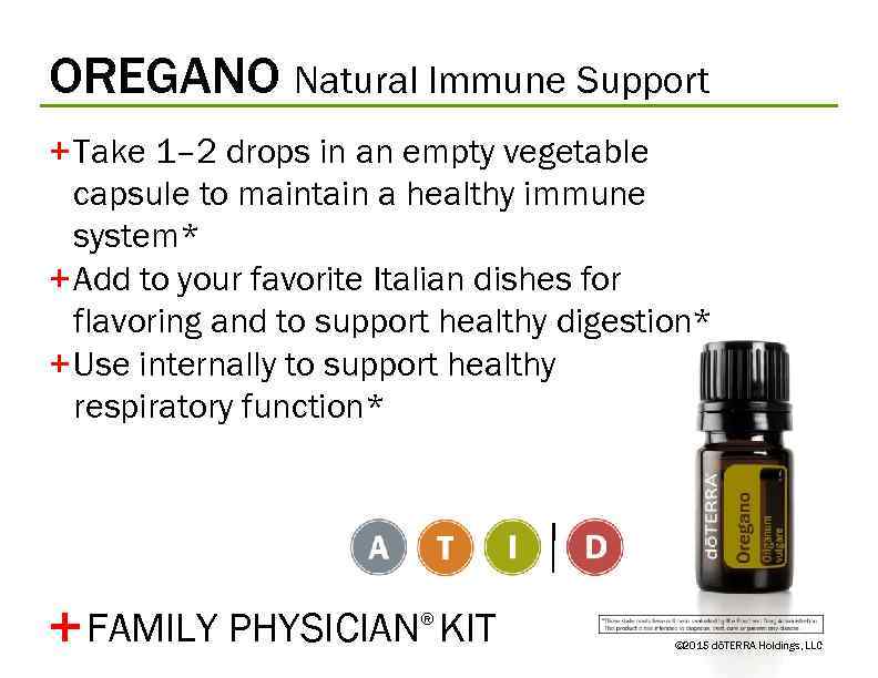 OREGANO Natural Immune Support + Take 1– 2 drops in an empty vegetable capsule